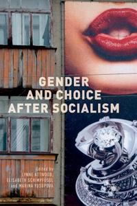 Gender and Choice After Socialism