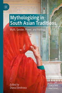 Mythologizing in South Asian Traditions