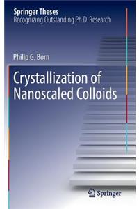 Crystallization of Nanoscaled Colloids