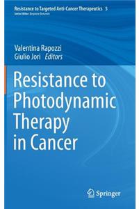 Resistance to Photodynamic Therapy in Cancer