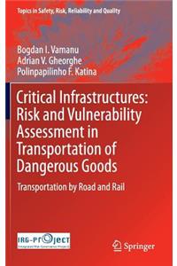 Critical Infrastructures: Risk and Vulnerability Assessment in Transportation of Dangerous Goods