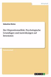 Dispositionseffekt. Psychologische Grundlagen und Auswirkungen auf Investoren