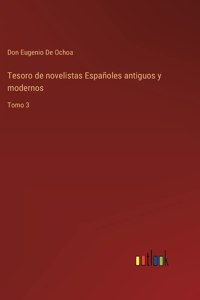 Tesoro de novelistas Españoles antiguos y modernos