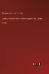 Coleccion diplomática del obispado de Osma