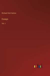Essays: Vol. I