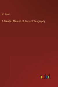 Smaller Manual of Ancient Geography