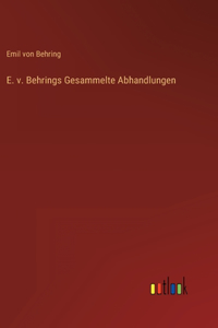 E. v. Behrings Gesammelte Abhandlungen