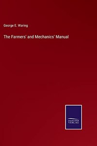 The Farmers' and Mechanics' Manual