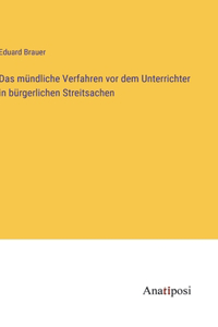 mündliche Verfahren vor dem Unterrichter in bürgerlichen Streitsachen