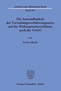 Die Anwendbarkeit Der Verwaltungsverfahrensgesetze Auf Das Widerspruchsverfahren Nach Der Vwgo