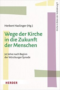 Wege Der Kirche in Die Zukunft Der Menschen