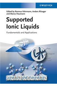 Supported Ionic Liquids: Fundamentals and Applications