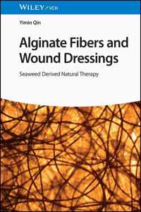 Alginate Fibers and Wound Dressings - Seaweed Derived Natural Therapy