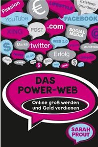 Das Powerâ€“Web: Online GroÃŸ Werden und Geld Verdienen