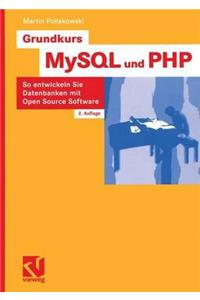 Grundkurs MySQL Und PHP: So Entwickeln Sie Datenbanken Mit Open Source Software