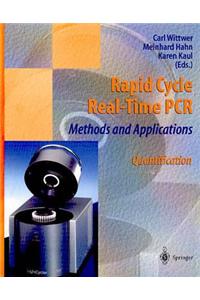 Rapid Cycle Real-Time PCR-Methods and Applications