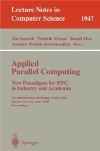 Applied Parallel Computing. New Paradigms for HPC in Industry and Academia: 5th International Workshop, Para 2000 Bergen, Norway, June 18-20, 2000 Proceedings