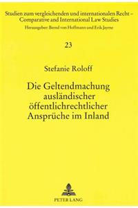 Die Geltendmachung auslaendischer oeffentlichrechtlicher Ansprueche im Inland