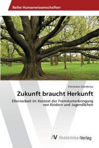 Zukunft braucht Herkunft