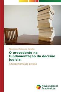 O precedente na fundamentação da decisão judicial