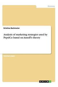 Analysis of marketing strategies used by PepsiCo based on Ansoff's theory