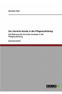 Der situierte Ansatz in der Pflegeausbildung