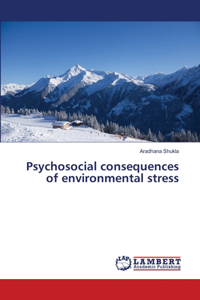 Psychosocial consequences of environmental stress