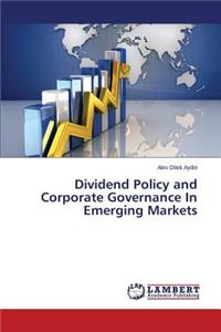 Dividend Policy and Corporate Governance In Emerging Markets