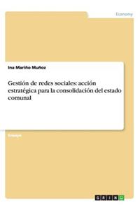 Gestión de redes sociales: acción estratégica para la consolidación del estado comunal
