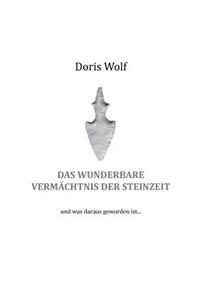 wunderbare Vermächtnis der Steinzeit
