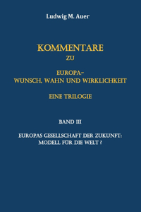 Kommentare zu Europa-Wunsch, Wahn und Wirklichkeit. Eine Trilogie