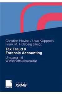 Tax Fraud & Forensic Accounting: Umgang Mit Wirtschaftskriminalitat