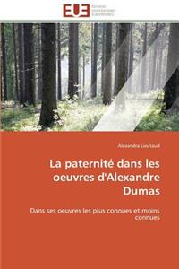 La Paternité Dans Les Oeuvres d'Alexandre Dumas