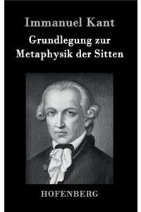 Grundlegung zur Metaphysik der Sitten