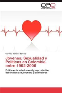 Jóvenes, Sexualidad y Políticas en Colombia entre 1992-2006