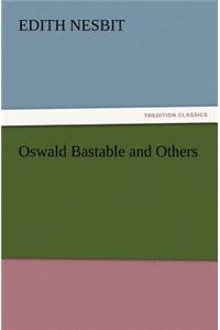 Oswald Bastable and Others
