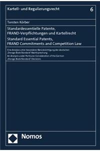 Standard Essential Patents, Frand Commitments and Competition Law: An Analysis Under Particular Consideration of the German 'Orange Book Standard'-Dec: An Analysis Under Particular Consideration of the German 'orange Book Standard'-decisions