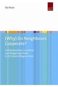 (Why) Do Neighbours Cooperate?