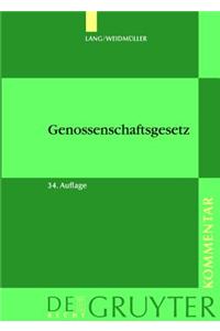 Lang/WeidmÃ¼ller. Genossenschaftsgesetz: (gesetz, Betreffend Die Erwerbs- Und Wirtschaftsgenossenschaften) Mit ErlÃ¤uterungen Zum Umwandlungsgesetz. Kommentar