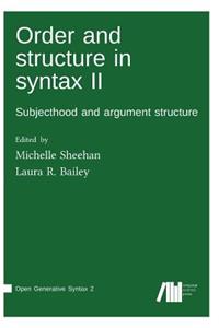 Order and structure in syntax II
