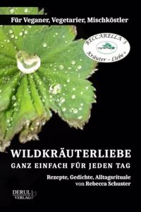 WILDKRAUTERLIEBE - GANZ EINFACH FUR JEDEN TAG