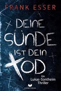 Deine Sunde ist dein Tod (Ein Lukas-Sontheim-Thriller)