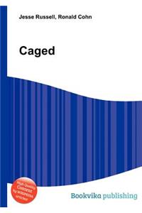 Caged