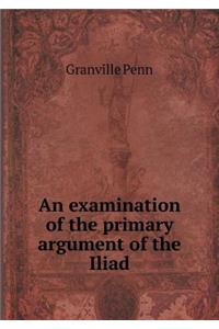 An Examination of the Primary Argument of the Iliad