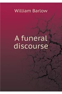 A Funeral Discourse