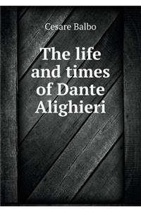The Life and Times of Dante Alighieri