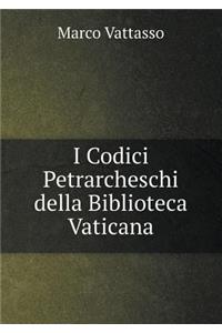 I Codici Petrarcheschi della Biblioteca Vaticana