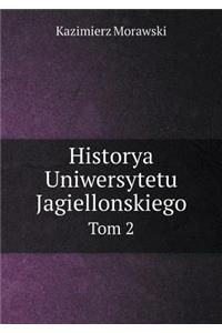 Historya Uniwersytetu Jagiellonskiego Tom 2