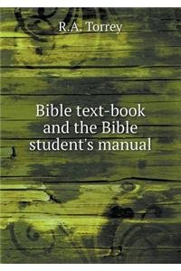 Bible text-book and the Bible student's manual