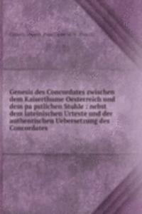 Genesis des Concordates zwischen dem Kaiserthume Oesterreich und dem papstlichen Stuhle